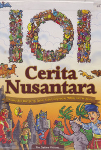 Image of 101 Cerita Nusantara; Kumpulan Dongeng, Epos, Fabel, Legenda, Mitos dan Sejarah