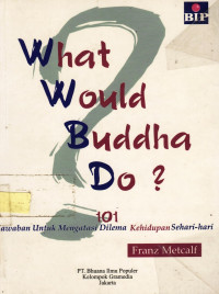 What Would Buddha Do ?