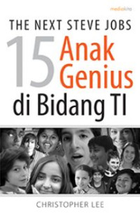 The Next Steve Jobs 15 Anak Genius di Bidang TI