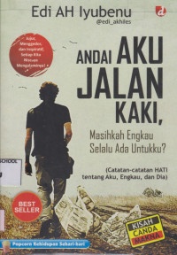 Image of Andai Aku Jalan Kaki, Masihkah Engkau Selalu Ada Untukku?