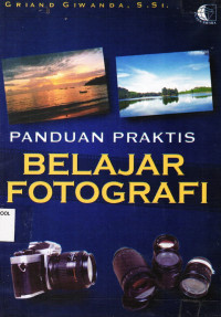 Panduan Praktis Belajar Fotografi