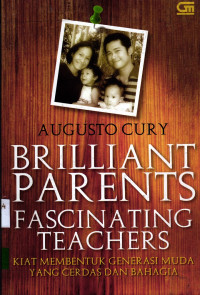Image of Briliant Parents Fascinating Teachers: Kiat Membentuk Generasi Muda yang Cerdas dan Bahagia