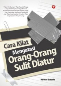 Cara Kilat Mengatasi Orang-Orang Sulit Diatur