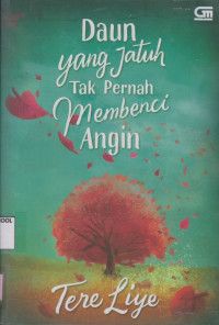 Image of Daun Yang Jatuh Tak Pernah Membenci Angin