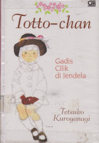 Totto-chan;  Gadis Cilik Di Jendela