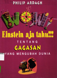 Image of Wow! Einstein aja tahu!!! Tentang Gagasan Mengubah Dunia