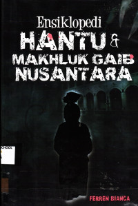 Image of Ensiklopedia Hantu & Makhluk Gaib Nusantara