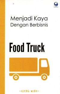 Menjadi Kaya Dengan Berbisnis Food Truck