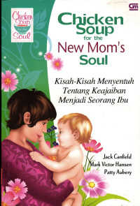 Chicken Soup for the New's Mom Soul