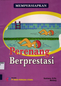 Mempersiapkan Perenang Berprestasi