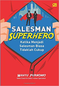 Salesman Superhero: Ketika Menjadi Salesman Biasa Tidaklah Cukup