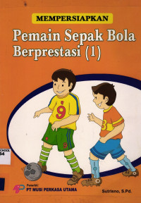 Mempersiapkan Pemain Sepak Bola Berprestasi