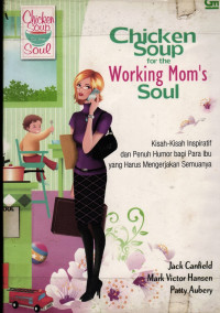 Chicken Soup for the Working Mom's Soul