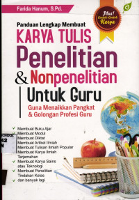 Panduan Lengkap Membuat Karya Tulis Penelitian & Nonpenelitian Untuk Guru